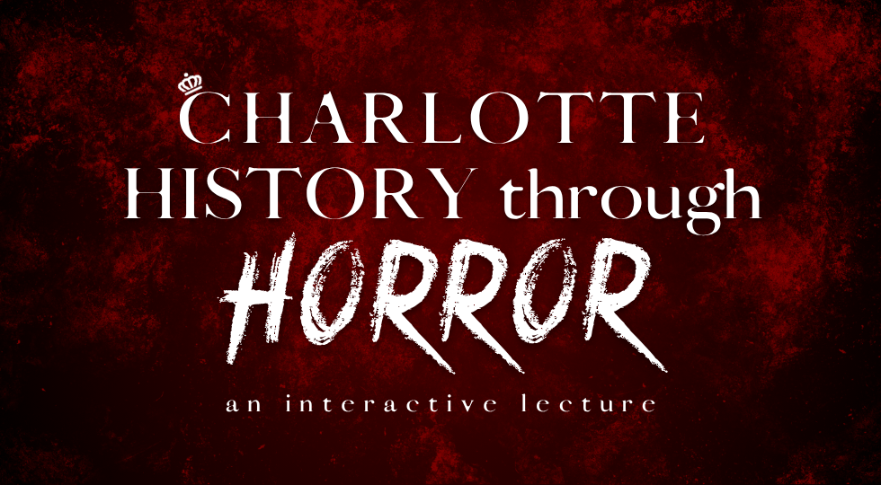 Charlotte History through Horror
